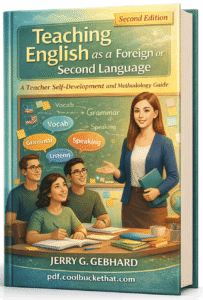 Teaching English as a Foreign or Second Language A Teacher Self-Development and Methodology Guide